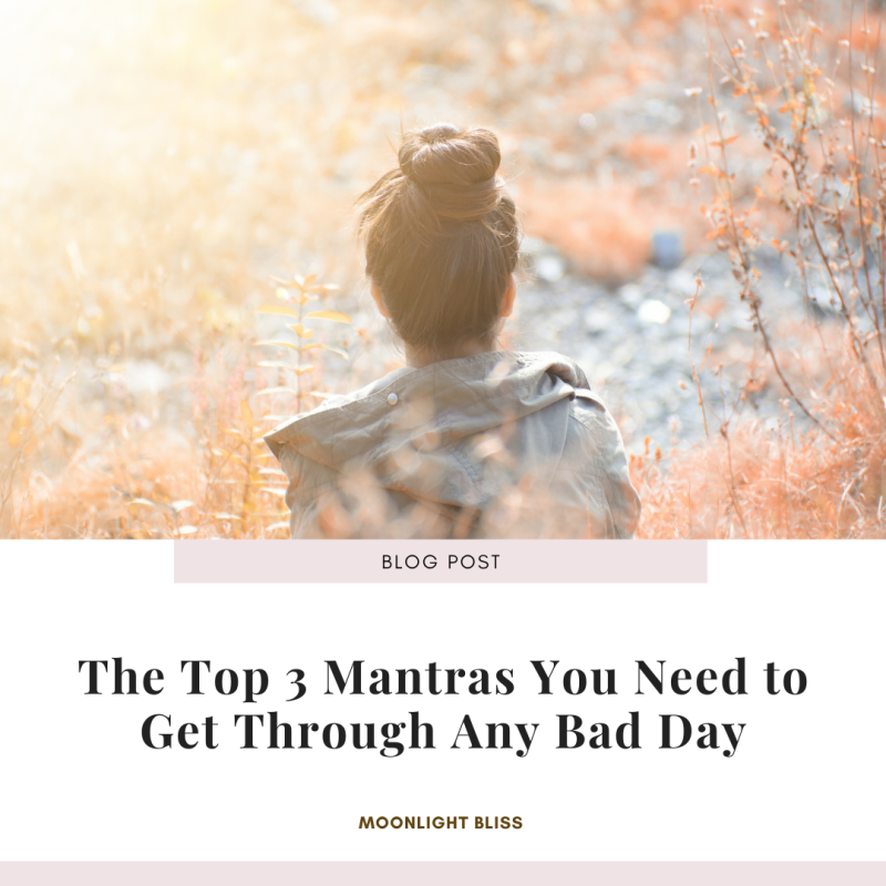 The Top 3 Mantras You Need to Get Through Any Bad Day